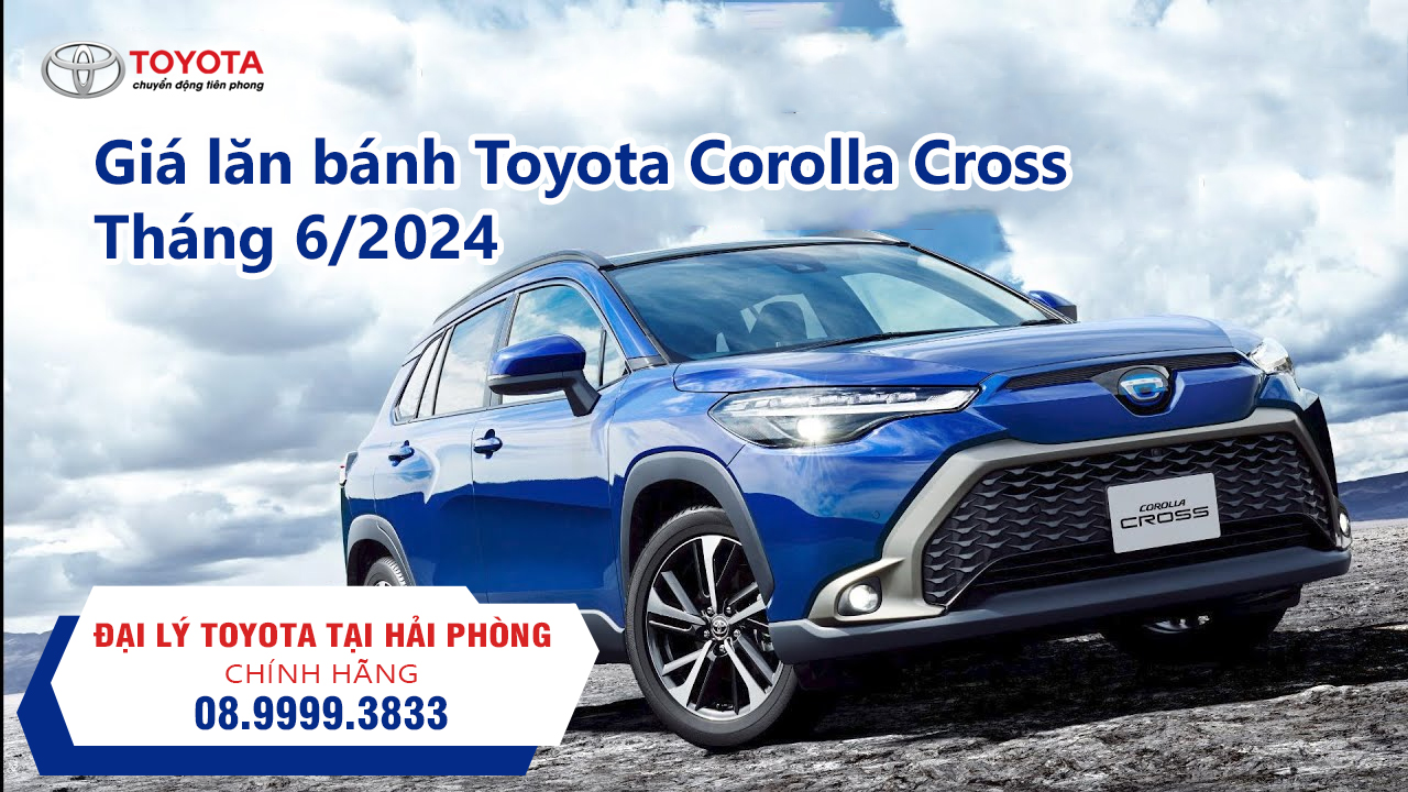 Giá lăn bánh Toyota Corolla Cross tháng 6/2024